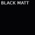 Black Matt 