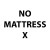 No Mattress 